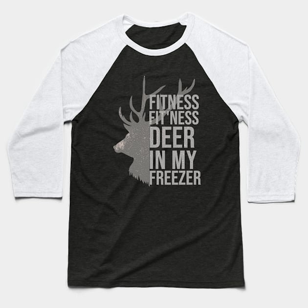 Funny Hunter Dad Im into fitness deer in my freezer Hunting Baseball T-Shirt by hs studio